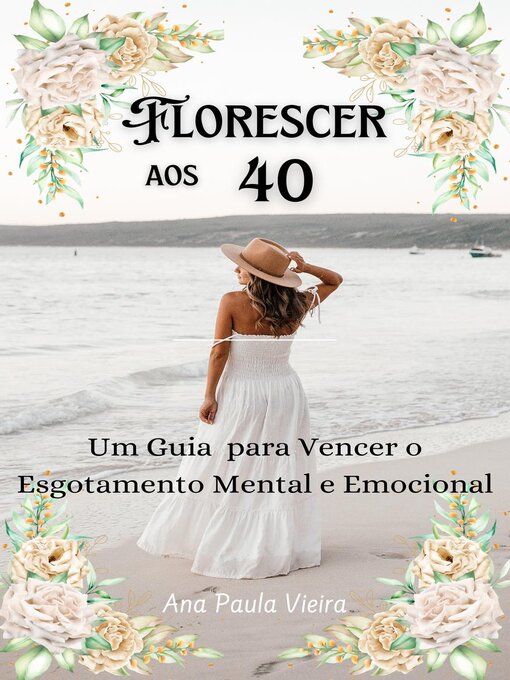 Title details for Florescer aos 40 by Ana Paula Vieira - Available